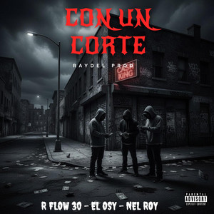 Con un corte by R Flow 30, El osy, Nel Roy