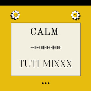 CALM by TUTI MIXXX