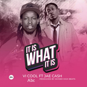 Vi Coolabc - It is what it is (feat. Jae Cash)