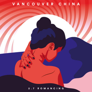 2.7 Romancing by Vancouver China