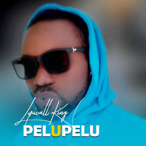 Lyricall King - Pelupelu