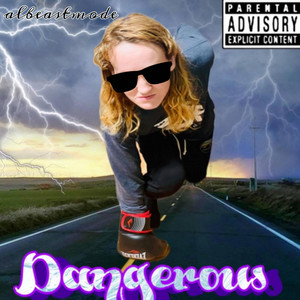 Dangerous