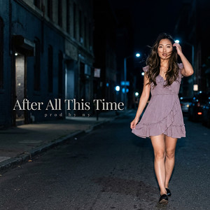 After All This Time by prodbyny, LofiLulla, Yu Menglong