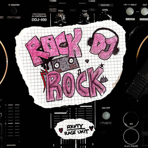 ROCK DJ ROCK by RXVTY, DJ Rage Unit