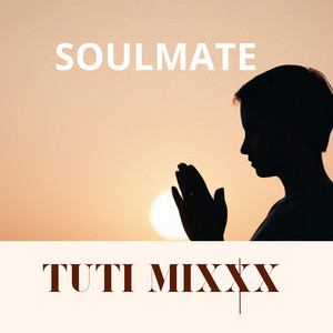 SOULMATE by TUTI MIXXX