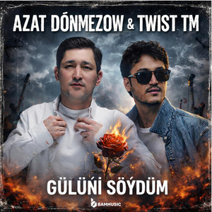 Azat Dönmezow - Gülüňi Söýdüm (feat. Twist TM & BAMMUSIC)