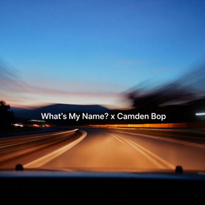 What's My Name? x Camden Bop by Sloful