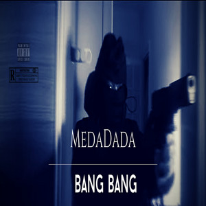 MedaDada - Bang Bang