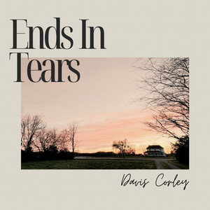 Ends in Tears by Davis Corley