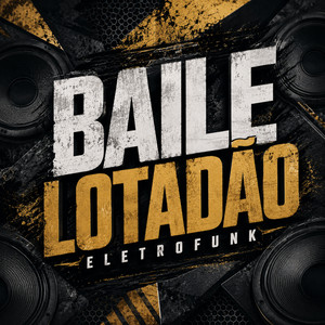 Baile Lotadão Eletrofunk