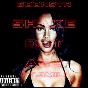 SHAKE DAT ASS by Goonstr, 3Mili