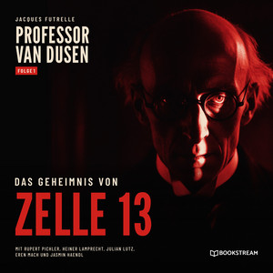 Folge 1, Kapitel 35 - Professor van Dusen: Das Geheimnis von Zelle 13 by Professor van Dusen, Jacques Futrelle