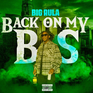Big Rula - Back on my BS