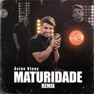 Maturidade - Remix by Avine Vinny, JAMM’