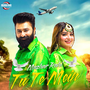 Mazhar Rahi - Tu Te Mein