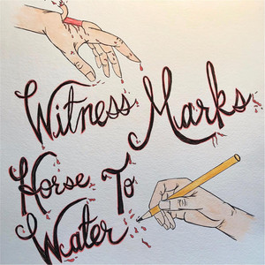 Witness Marks — cover art by Horse To Water