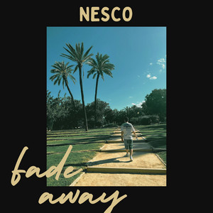 fade away by Nesco