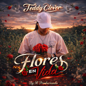 FLORES EN VIDA by Teddy Clover