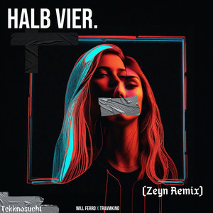 Halb Vier - Zeyn Remix by WILL FERRO, Travmkind, Zeyn