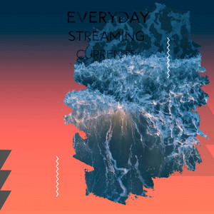 zZz Everyday Streaming Currents zZz album