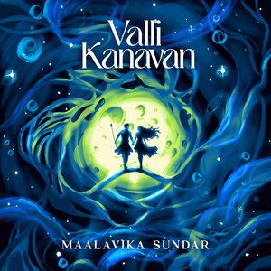 Valli Kanavan by Maalavika Sundar