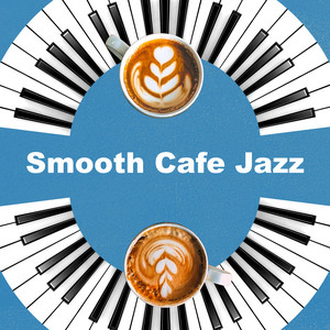 Smooth Cafe Jazz
