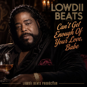 Lowdii Beats - Can't Get Enough Of Your Love, Babe by Lowdii beats