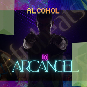 ALCOHOL by DJ ARCANGEL