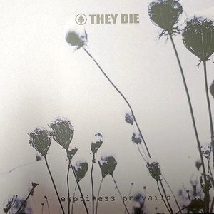 Everything That Burns - Deluxe Edition by They Die