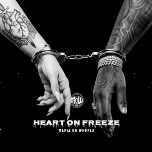 HEART ON FREEZE (MOW) by MAFIA ON WHEELS