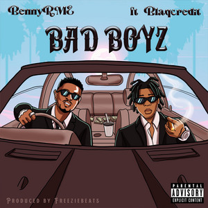 Bad Boyz by BennyRME, BlaqCredit