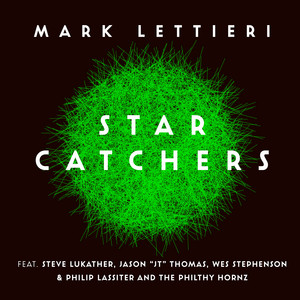 Star Catchers (feat. Steve Lukather, Jason “JT” Thomas, Wes Stephenson, Philip Lassiter & The Philthy Hornz)