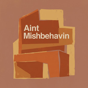 Aint Mishbehavin by Tanner Kemp