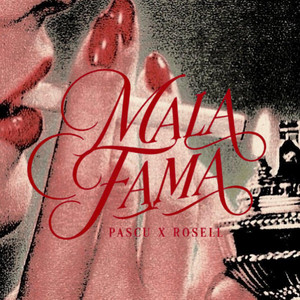 MALA FAMA by Pascu, Rosell, RaibaX