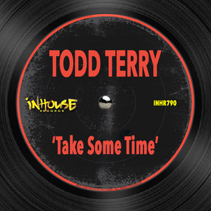 Take Some Time - Extended Mix by Todd Terry cover art