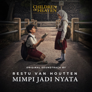 Mimpi Jadi Nyata (OST. Children of Heaven)