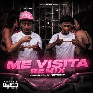 Me Visita - REMIX by SEBA GLOCK, Young Say