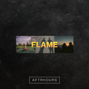 FLAME by AFTRHOURS