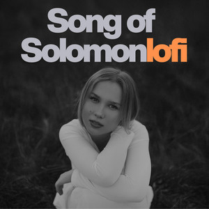 Song of Solomon (Lo-Fi)