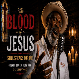 Blood Of Jesus by Gospel Blues Network