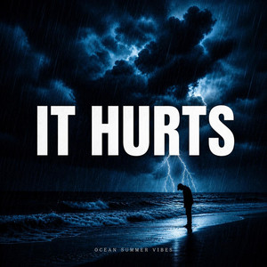 It Hurts by Ocean Summer Vibes