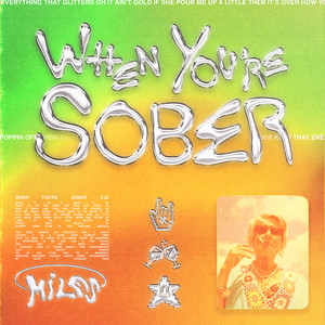 When You’re Sober by MILES