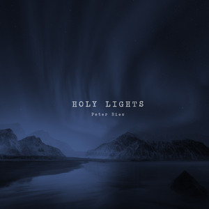 Holy Lights by Peter Ries