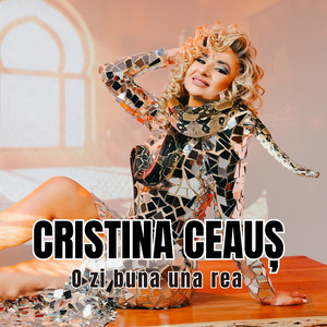Cristina Ceaus - O zi buna una rea