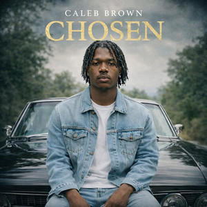 CHOSEN by Caleb Brown
