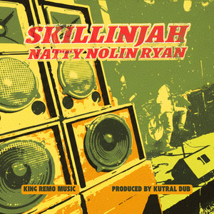 Natty Nolin Ryan by SkillinJah, King Remo Music