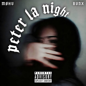 PETER LA NIGHT by MOHV, BVNX