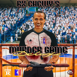 Rx Chewy - Rx Chewy’s Murder Game Deluxe (feat. Topshelf Relly & Yella)