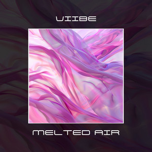 Melted Air by VIIBE