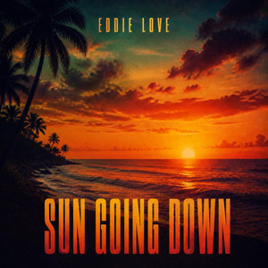 Sun Going Down by Eddie Love